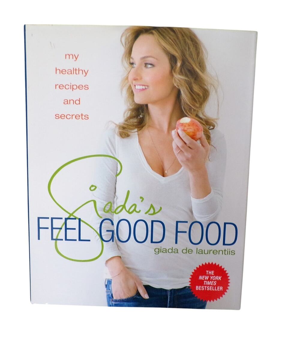 Giada's Feel Good Food Cookbook Healthy Recipes and Secrets Published 2013